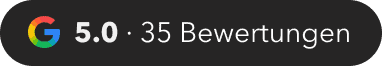 Google-Bewertungsplakette mit 5,0 Sternen auf der Grundlage von 35 Bewertungen, mit deutschem Text: "35 Bewertungen.