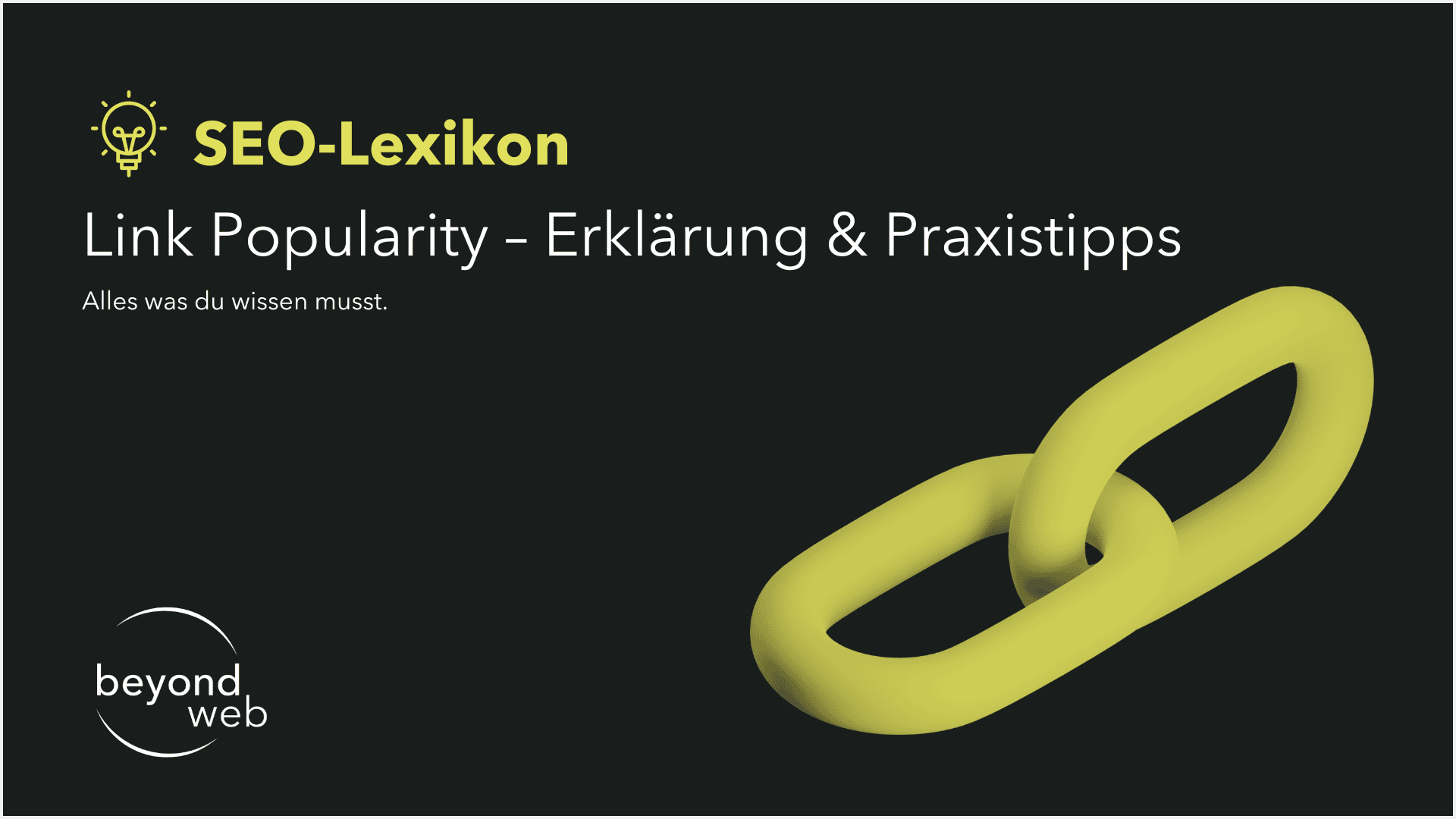 SEO-Lexikon-Grafik mit dem Titel „Linkpopularität – Erklärung & Praxistipps“, Linkpopularität hervorgehoben durch ein gelbes Kettensymbol, sowie dem beyond web-Logo auf schwarzem Hintergrund.