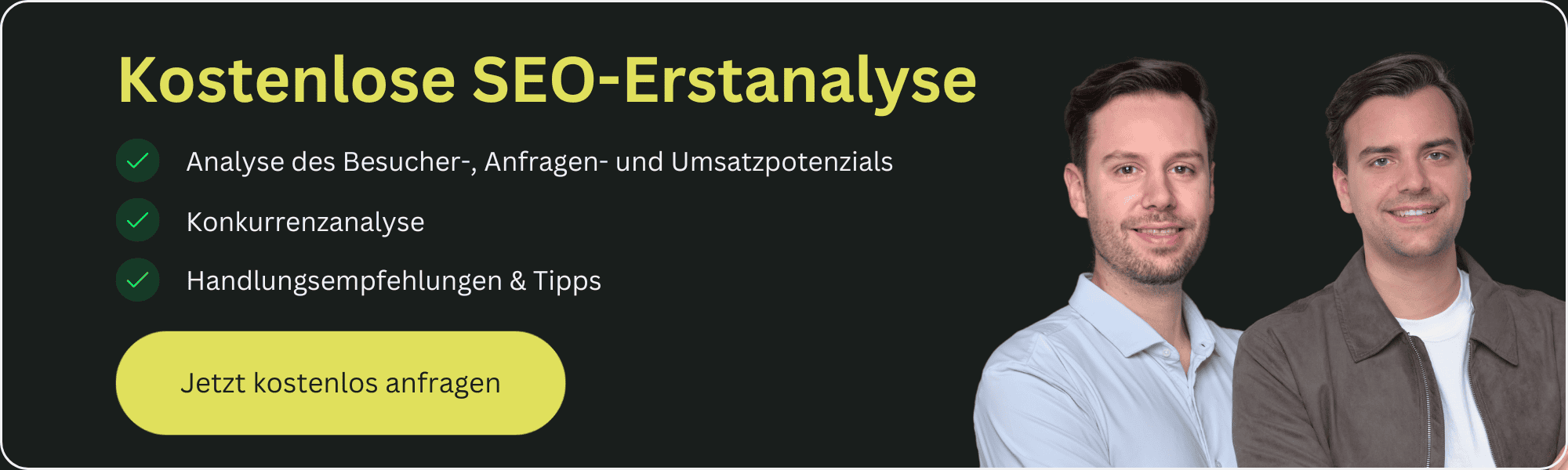 Kostenlose SEO Erstanalyse Banner mit Text zu Analyse des Besucherpotenzials Konkurrenzanalyse Handlungsempfehlungen und gelber Button Jetzt kostenlos anfragen