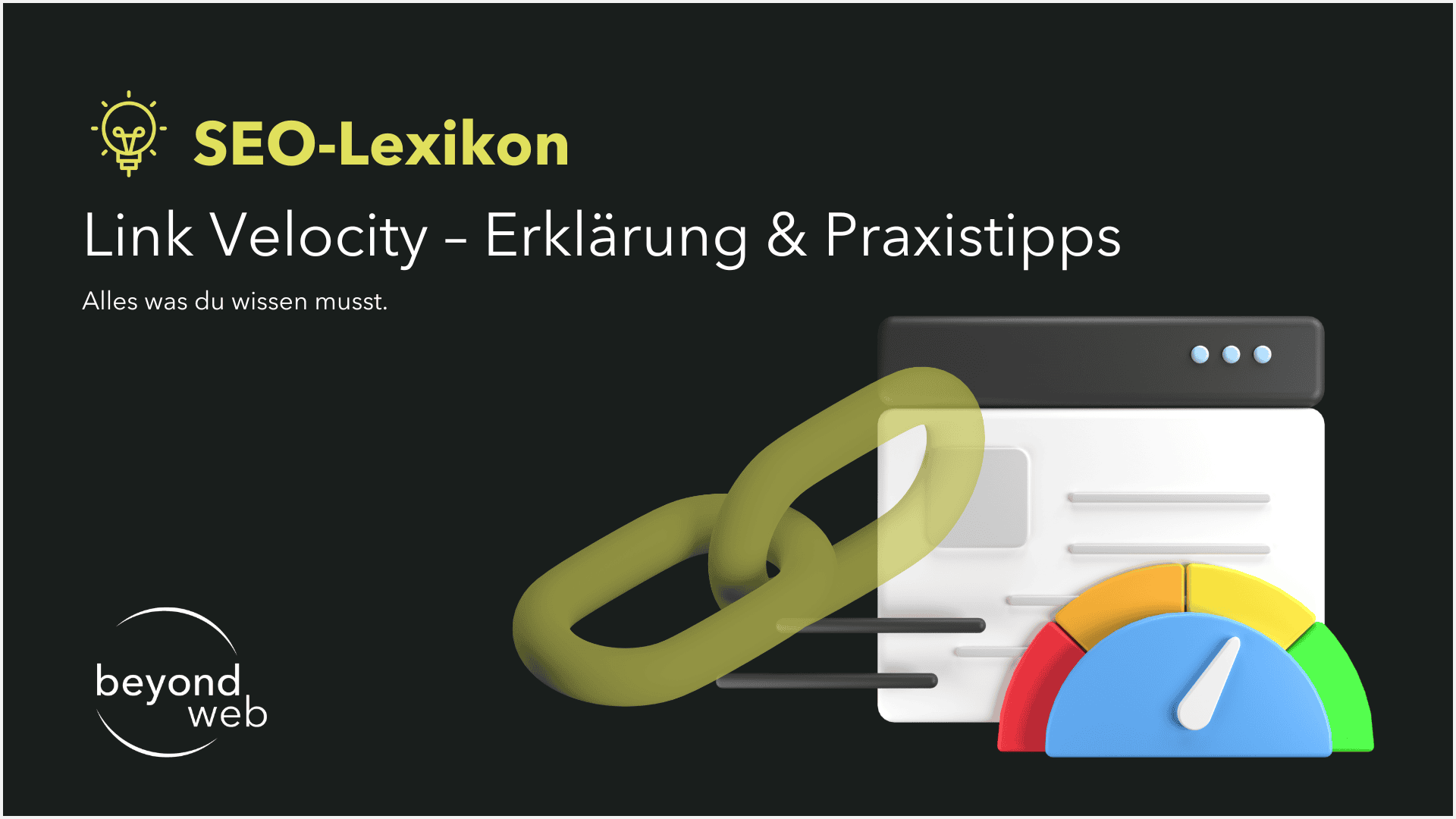 Die Titelkarte zeigt „SEO-Lexikon: Link Velocity – Erklärung & Praxistipps“ neben einer Kette, einem Webbrowser-Fenster und einem Tachometer und verdeutlicht so das Konzept der Link Velocity. Mit dem Branding „beyond web“.