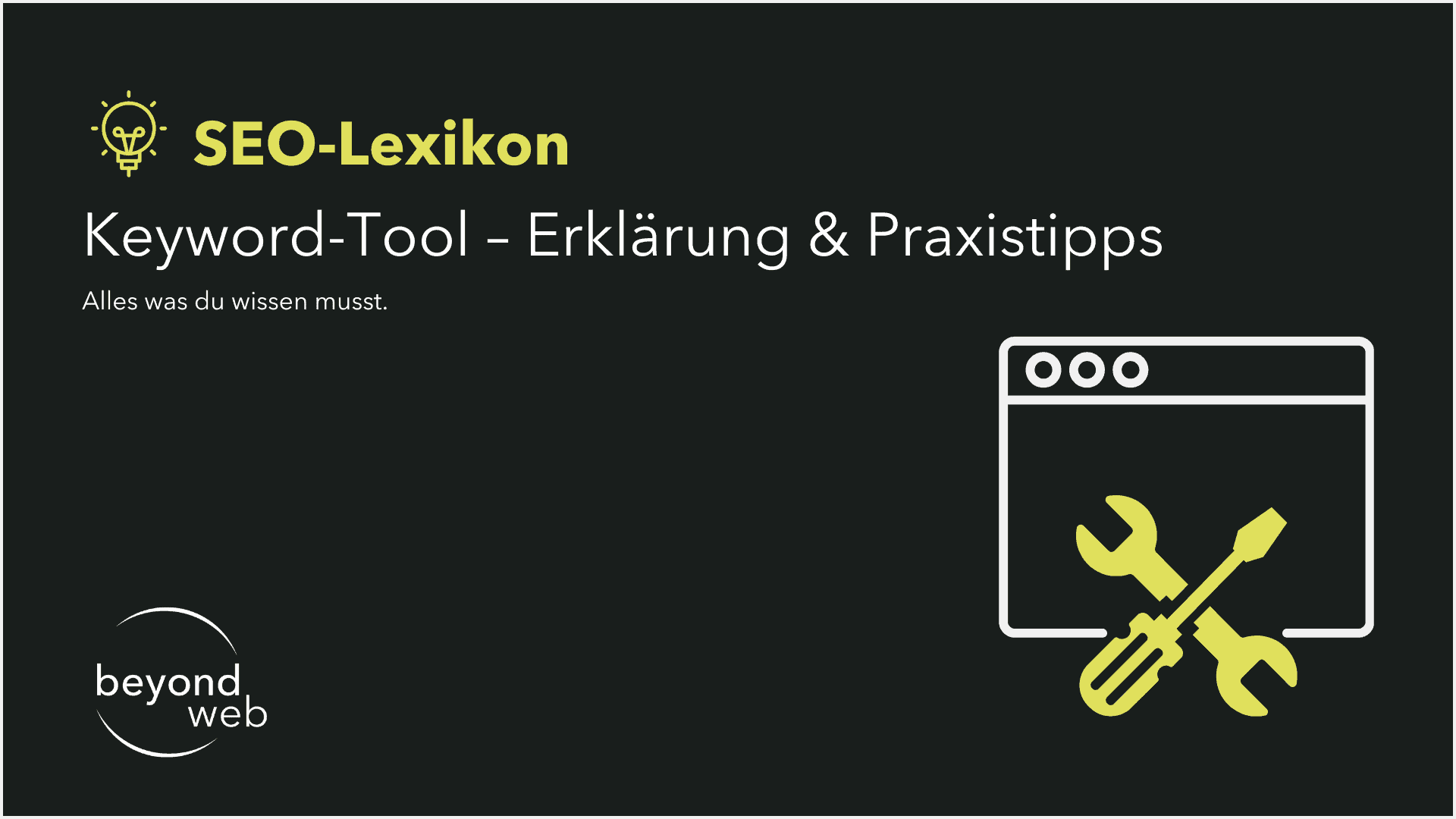 SEO-Lexikon-Grafik mit dem Titel „Keyword-Tool – Erklärung & Praxistipps“, einem Browserfenster mit Keyword-Tool-Symbolen und dem beyond web-Logo unten links.