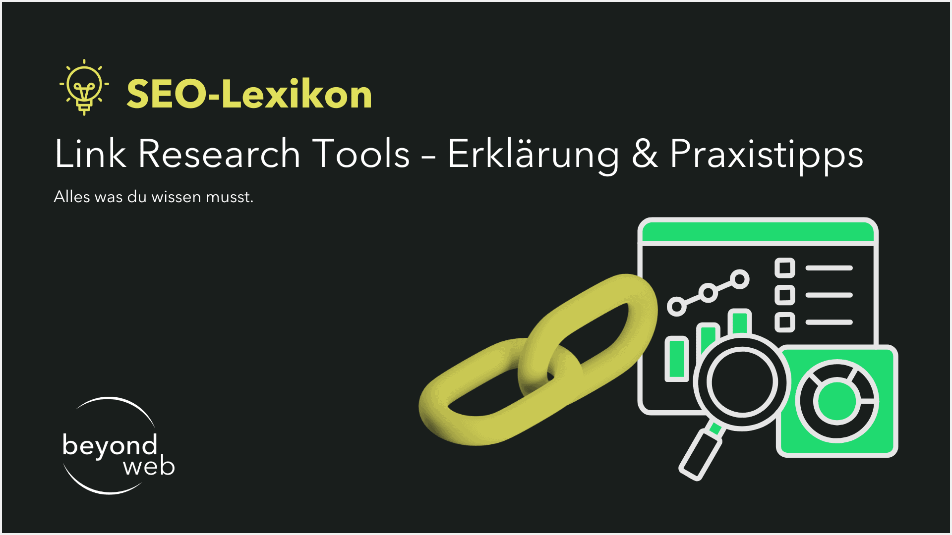 Eine Grafik mit dem Text „SEO-Lexikon: Link Research Tools – Erklärung & Praxistipps“ sowie den Symbolen eines Links, einer Lupe und eines Analysediagramms hebt wichtige Link Research Tools auf einem schlichten, dunklen Hintergrund hervor.