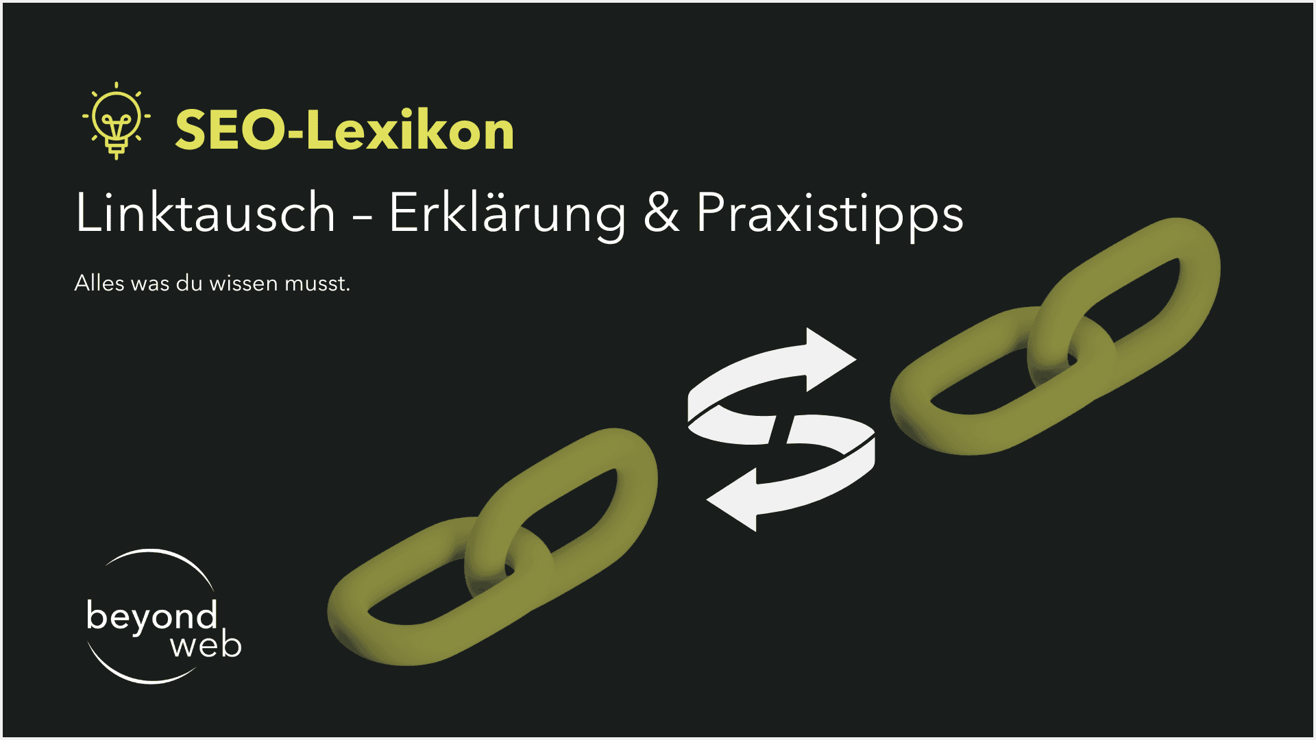 Headerbild mit dem Text „SEO-Lexikon: Linktausch – Erklärung & Praxistipps“, zwei 3D-Kettenglieder mit Pfeilen dazwischen, und dem beyond web Logo – alles zum Thema Linktausch anschaulich erklärt.