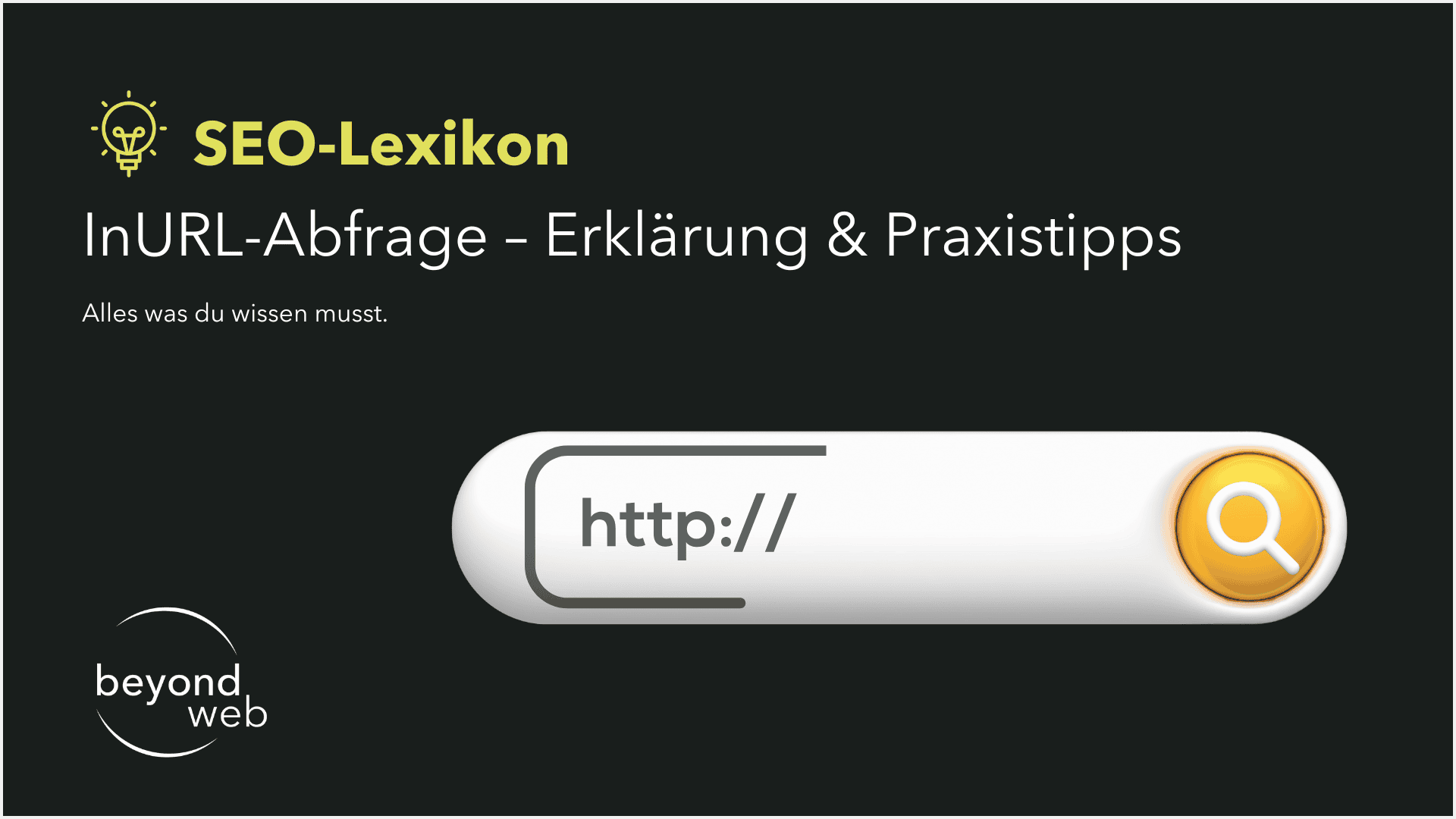 Grafik mit dem Titel „SEO-Lexikon“, Untertitel „InURL-Abfrage – Erklärung & Praxistipps“, einem Suchleisten-Symbol sowie dem beyond web Logo auf dunklem Hintergrund – perfekte Einführung in die InURL-Abfrage.