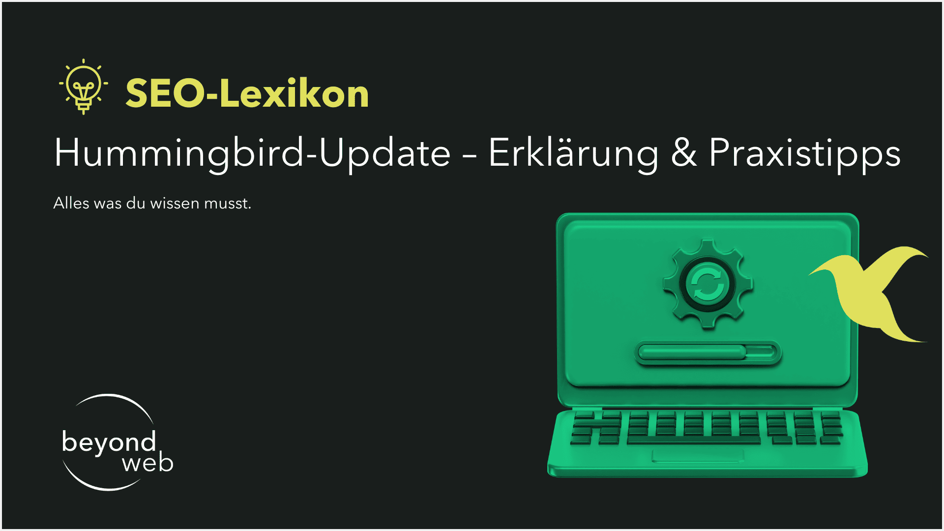 SEO-Lexikon-Grafik mit dem Titel „Hummingbird Update – Erklärung & Praxistipps“, einem grünen Laptop-Icon und einer Kolibri-Illustration, gestaltet von beyond web.