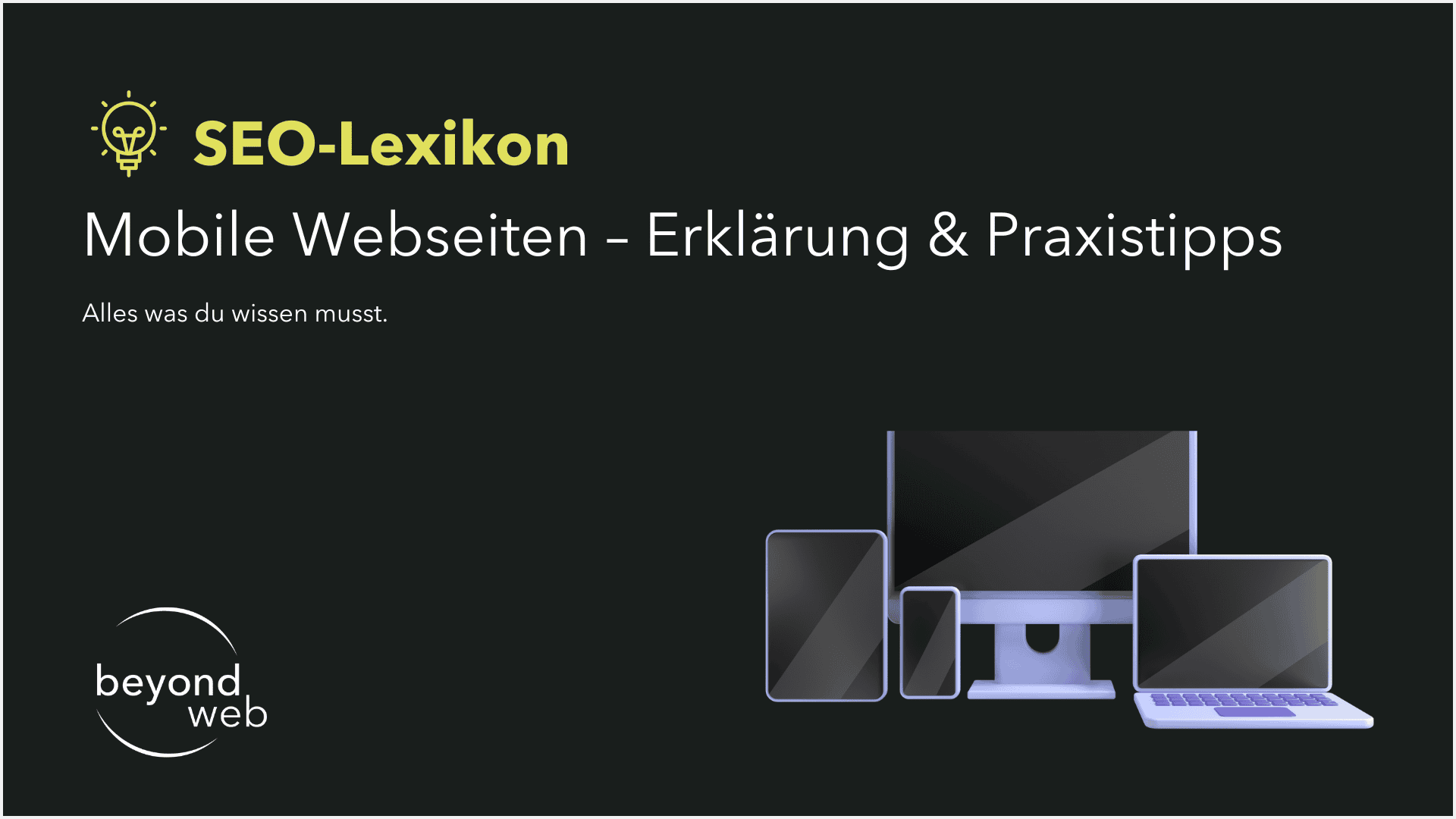 Eine Grafik mit dem Titel „SEO-Lexikon: Mobile Webseiten – Erklärung & Praxistipps“ und Illustrationen verschiedener digitaler Geräte zum Thema Mobile Webseiten auf schwarzem Hintergrund.