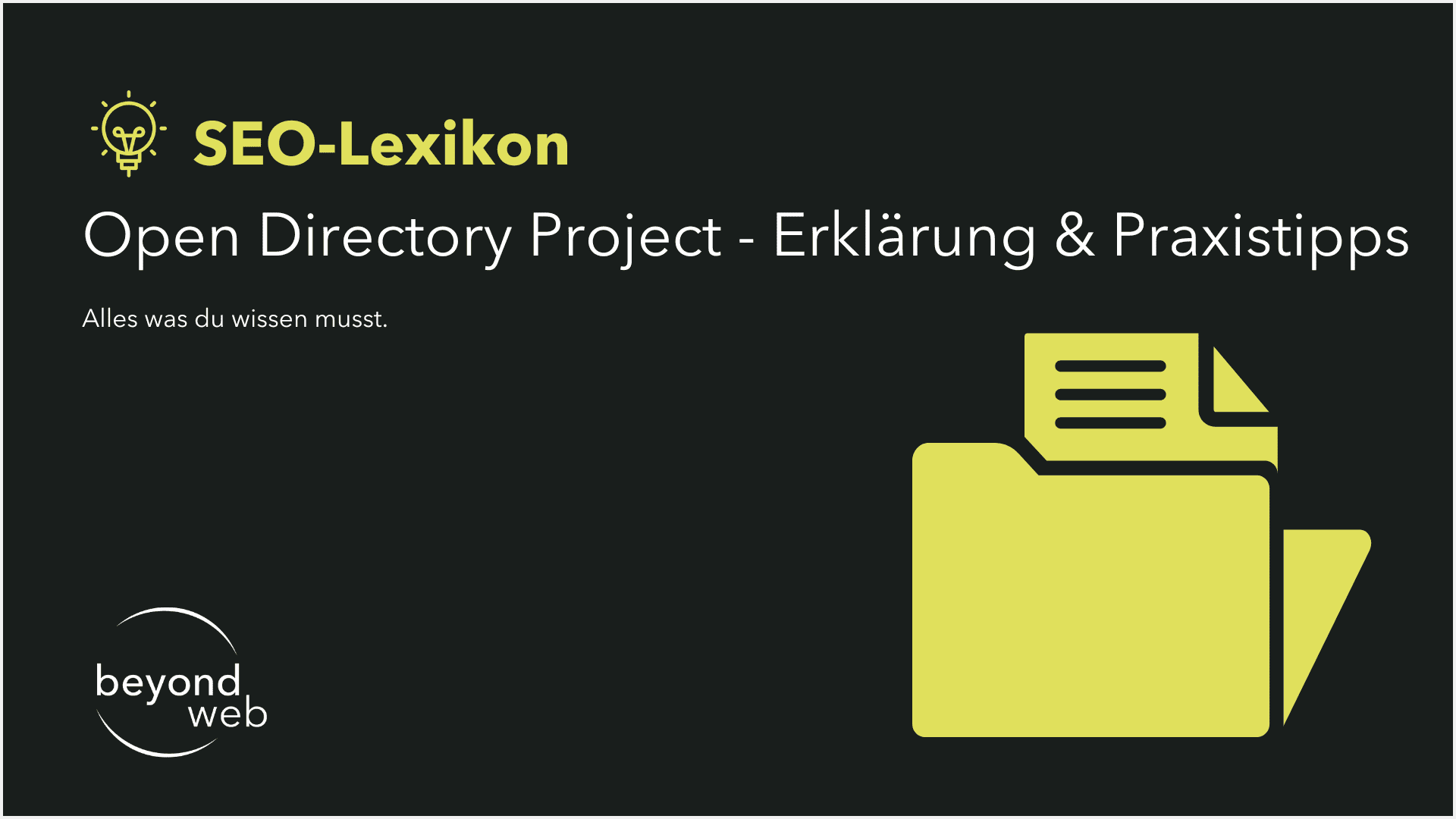Eine Grafik mit dem Titel „SEO-Lexikon: Open Directory Project – Erklärung & Praxistipps“ und gelbem Ordner-Icon von beyond web. Entdecke alles, was du über das Open Directory Project wissen musst.