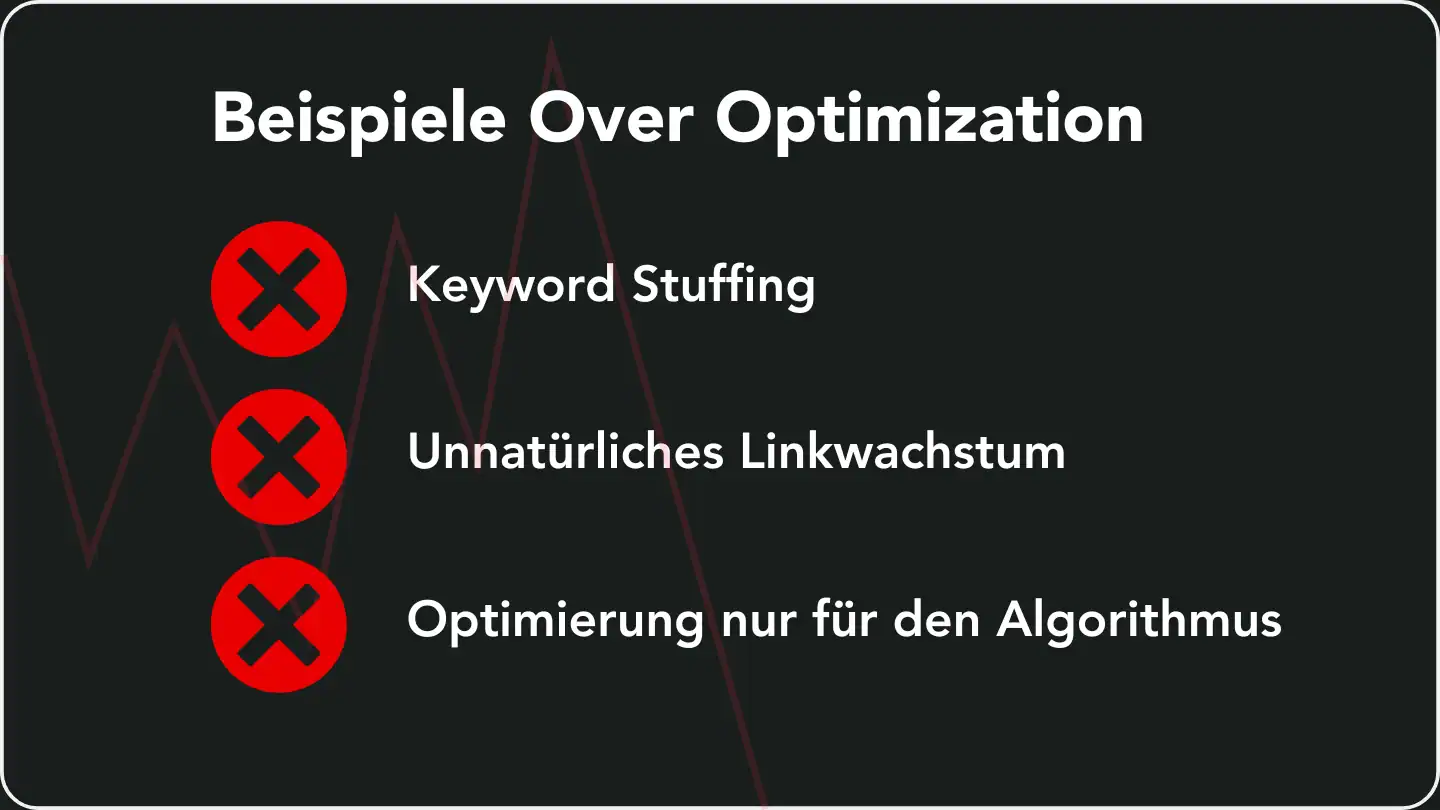 Beispiele für Überoptimierung im SEO-Bereich: Keyword Stuffing, unnatürliches Linkwachstum und Optimierung nur für den Algorithmus