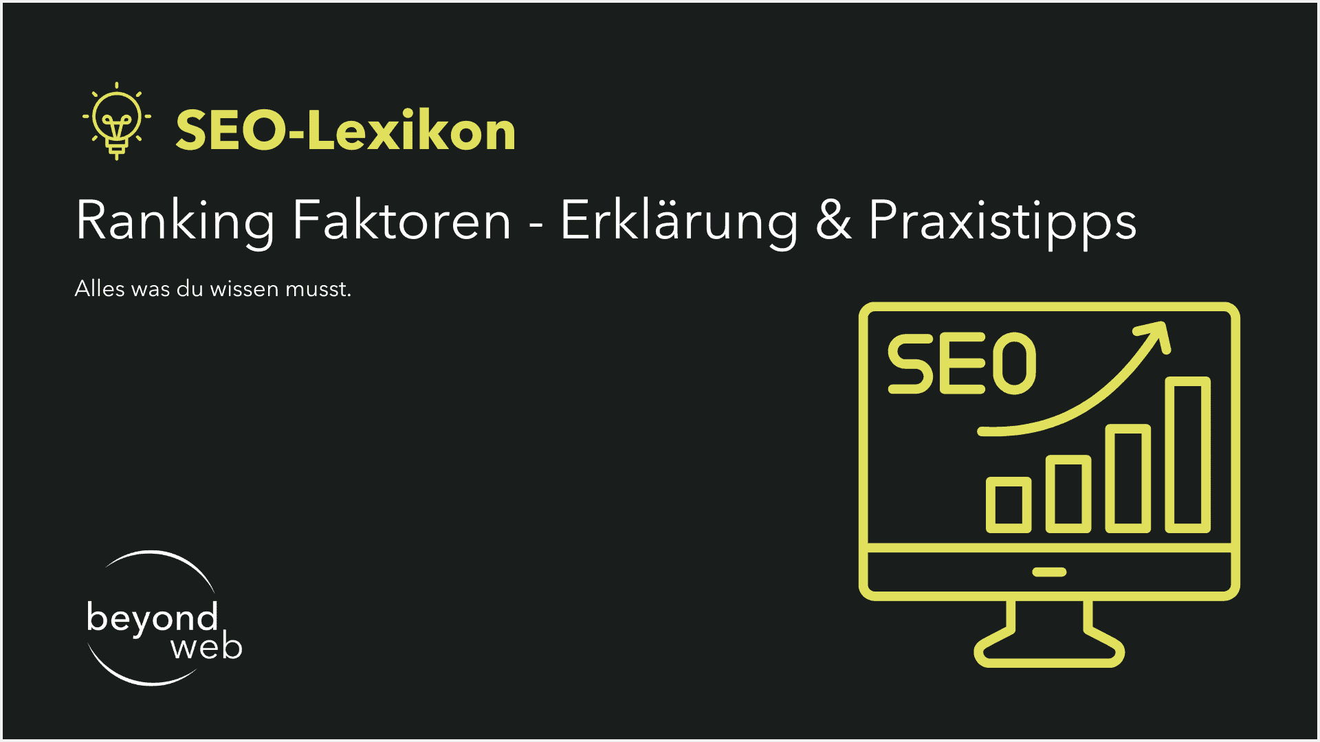 Eine schwarze Grafik mit gelbem Text und Symbolen mit der Aufschrift „SEO-Lexikon; Ranking Faktoren & Ranking Kriterien - Erklärung & Praxistipps; Alles was du wissen musst“ und ein Monitor mit SEO-Grafik sowie ein Beyond-Web-Logo.