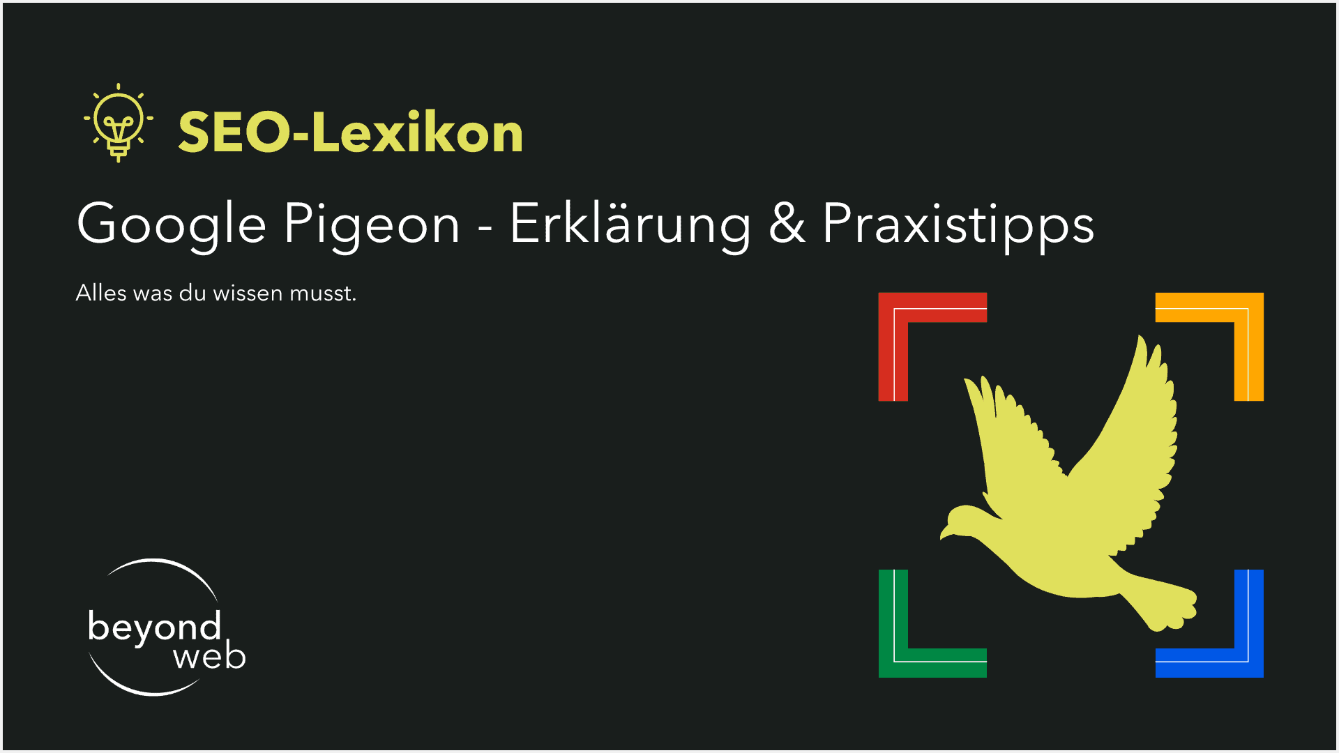 Folie mit dem Titel „SEO-Lexikon: Google Pigeon – Erklärung & Praxistipps“ zeigt einen gelben Google Pigeon, bunte Klammern und das beyond web Logo. Der Text ist auf Deutsch.