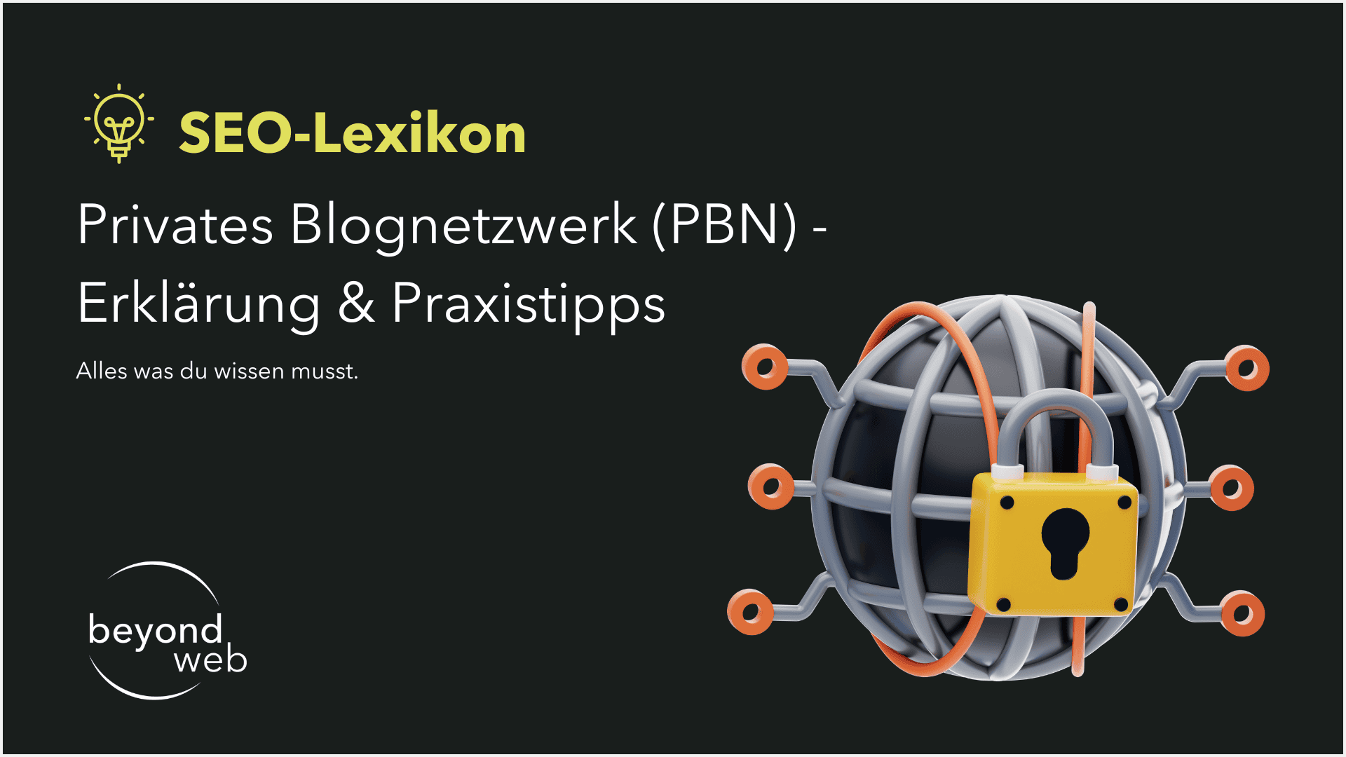 Ein 3D-Globus, umwickelt mit Ketten und einem Vorhängeschloss, befindet sich neben einem Text mit Erklärungen zum Privates Blognetzwerk (PBN) und Tipps, mit dem Beyond Web-Logo unten links.