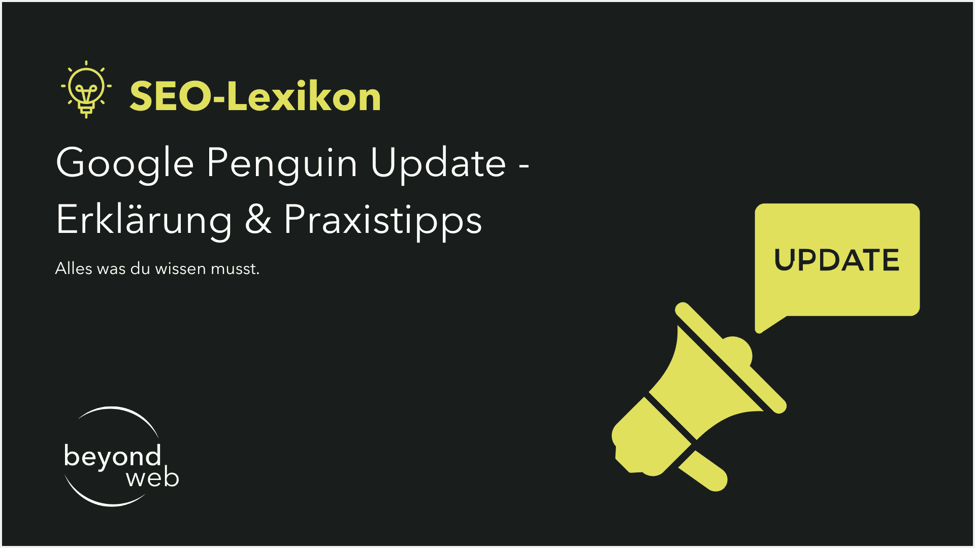 Eine Grafik mit dem Text „SEO-Lexikon: Google Penguin Update – Erklärung & Praxistipps“ und einem Symbol eines Megafons mit einer Sprechblase mit der Aufschrift „Google Penguin Update“.
