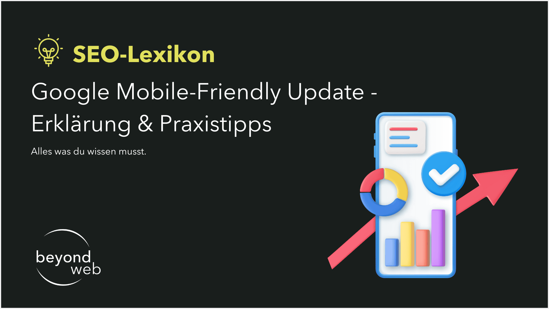 Eine Grafik mit dem Titel „SEO-Lexikon: Google Mobile-Friendly Update – Erklärung & Praxistipps“ mit einem 3D-Smartphone, Diagrammen und einem nach oben gerichteten Pfeil verdeutlicht die Auswirkungen des Google Mobile-Friendly Updates auf das Suchranking.