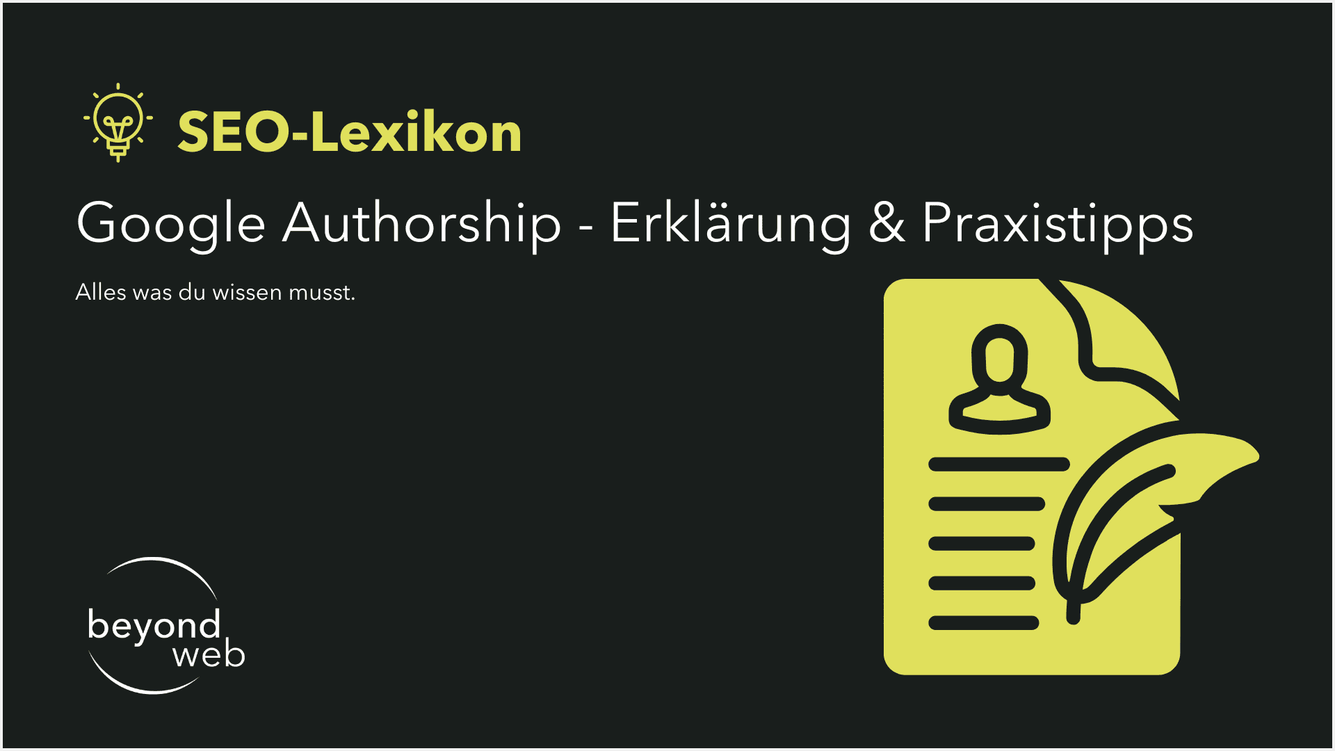 SEO-Lexikon: Google Authorship – Erklärung und Praxistipps. Erfahre alles Wichtige über Google Authorship. Icon eines Profils und Textdokuments, daneben beyond web Logo auf schwarzem Hintergrund.