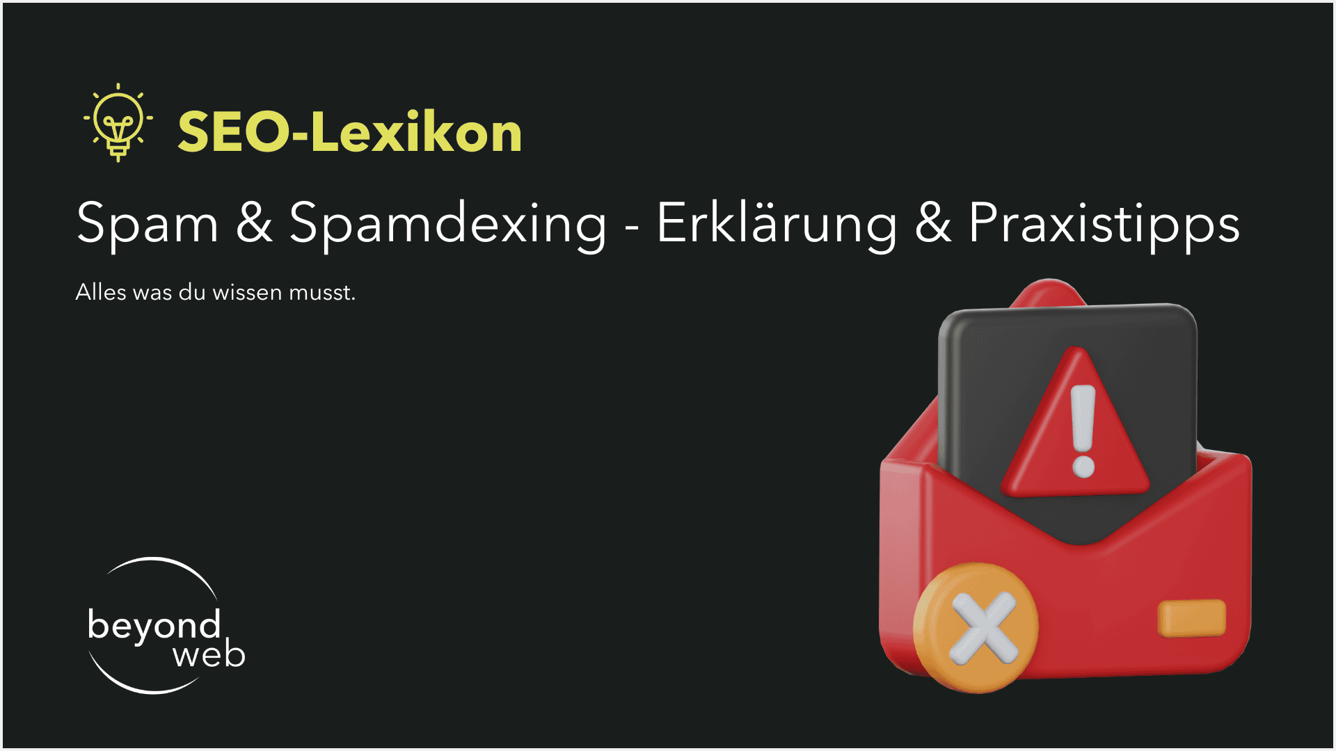 SEO-Lexikon: Spam & Spamdexing – Erklärung & Praxistipps. Illustration eines Warnsymbols auf einem roten Briefumschlag, mit Fokus auf die Risiken von Spam & Spamdexing. Text von beyond web.