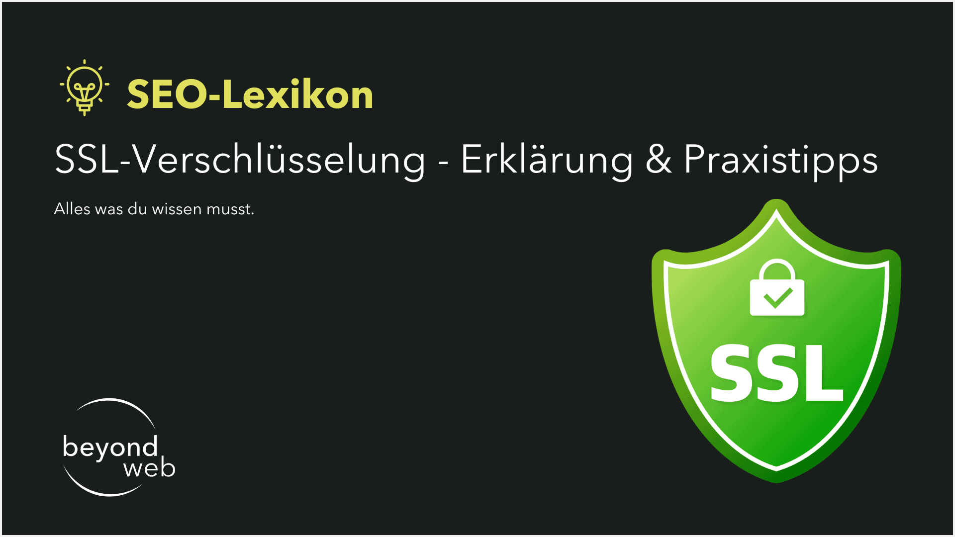Eine Grafik mit dem Text „SEO-Lexikon SSL-Verschlüsselung – Erklärung & Praxistipps“, ein grünes SSL-Verschlüsselung-Schild und das beyond web Branding.