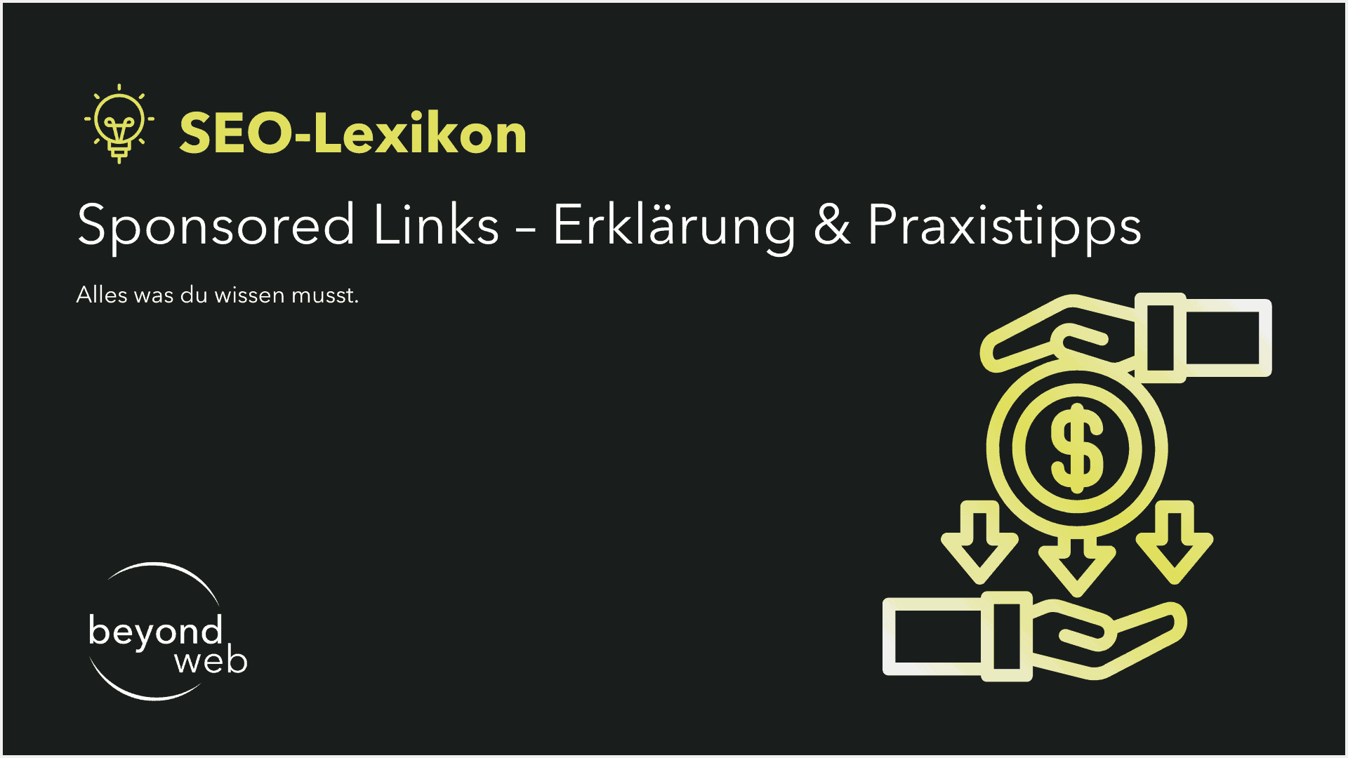 Schwarze Grafik mit dem Titel „SEO-Lexikon: Sponsored Links – Erklärung & Praxistipps“, einer Hand, die eine Dollarmünze reicht, um Sponsored Links zu veranschaulichen, und dem „beyond web“-Logo in der Ecke.