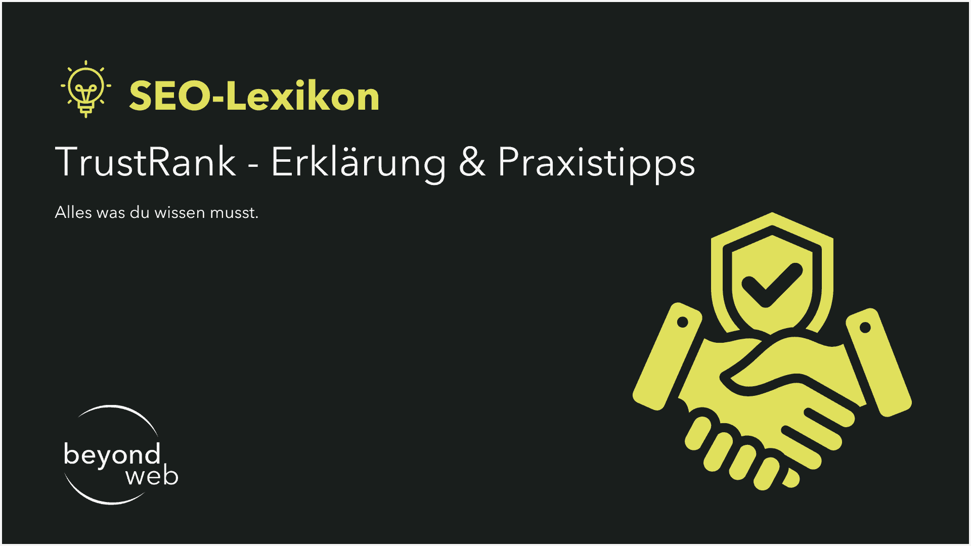 SEO-Lexikon-Slide zum Thema TrustRank mit Titel „Erklärung & Praxistipps“, Handshake- und Schild-Icon sowie „beyond web“-Logo auf schwarzem Hintergrund.