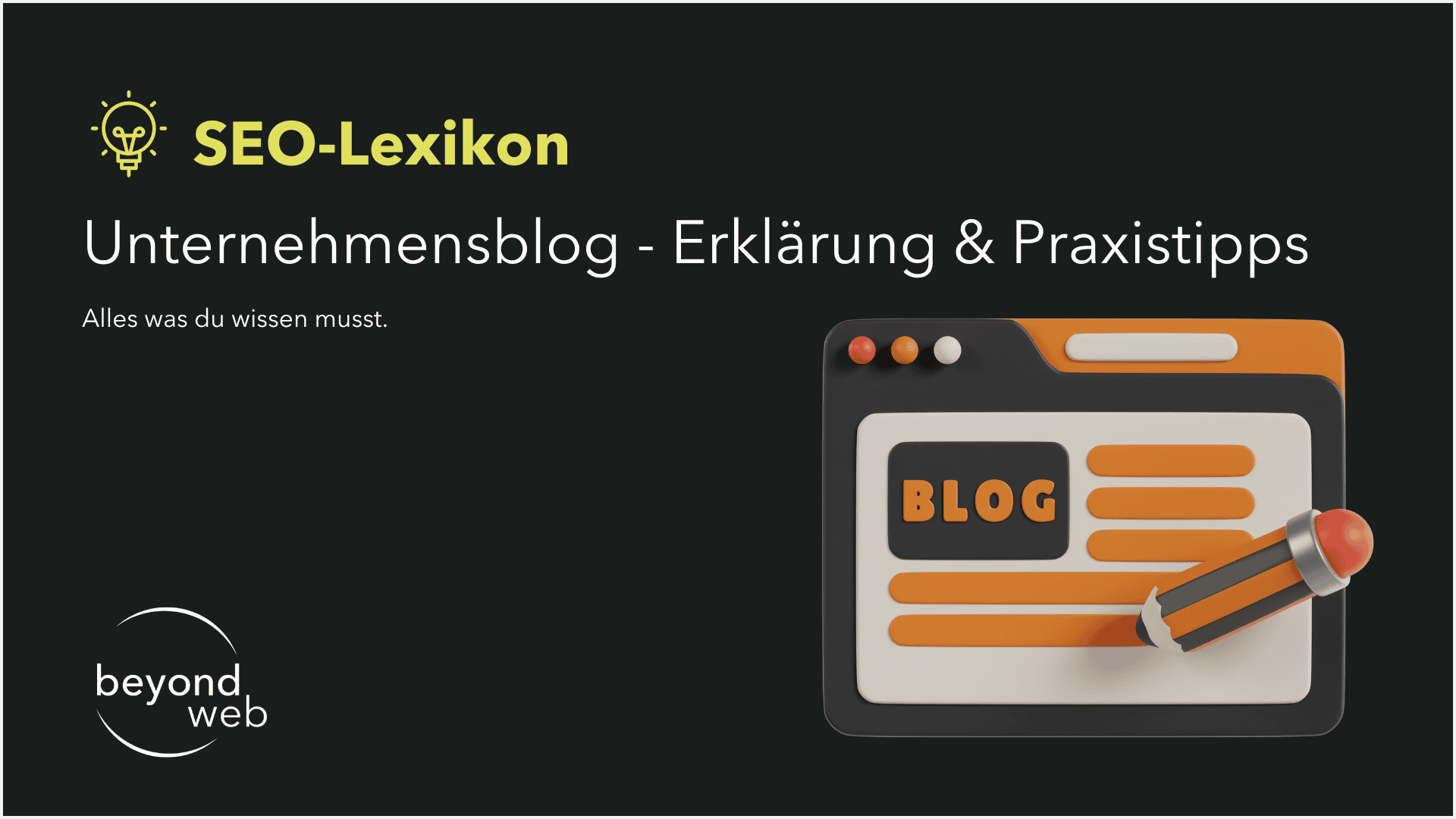 Eine Grafik mit dem Titel „SEO-Lexikon: Unternehmensblog – Erklärung & Praxistipps“, einem 3D-Unternehmensblog-Icon mit Stift, sowie den „beyond web“ Logos und deutschem Text.