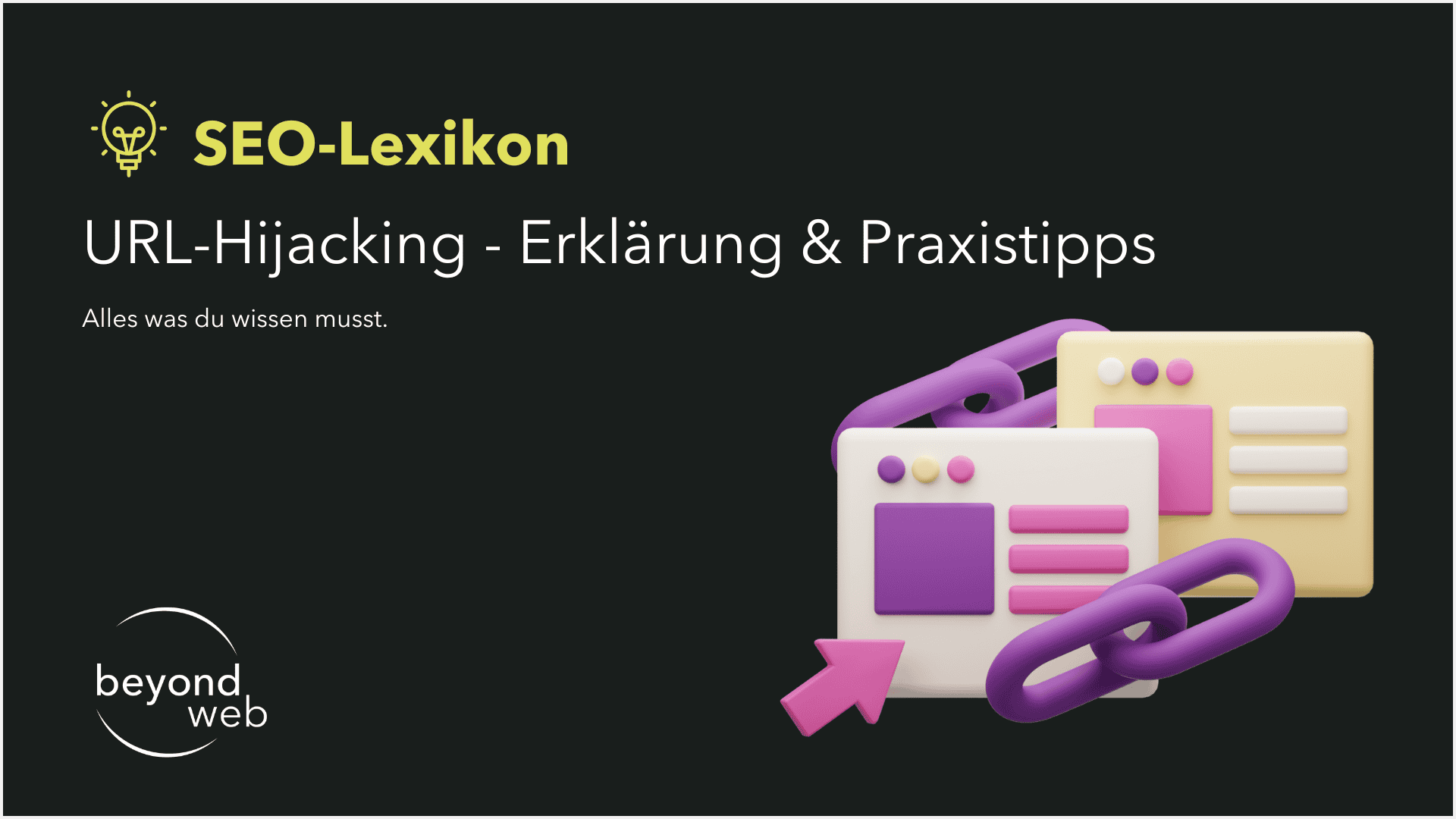 Titelbild des SEO-Lexikons mit dem Titel „URL-Hijacking – Erklärung & Praxistipps“ mit 3D-Symbolen von Browserfenstern und Links auf schwarzem Hintergrund, die das Konzept des URL-Hijacking visuell hervorheben.