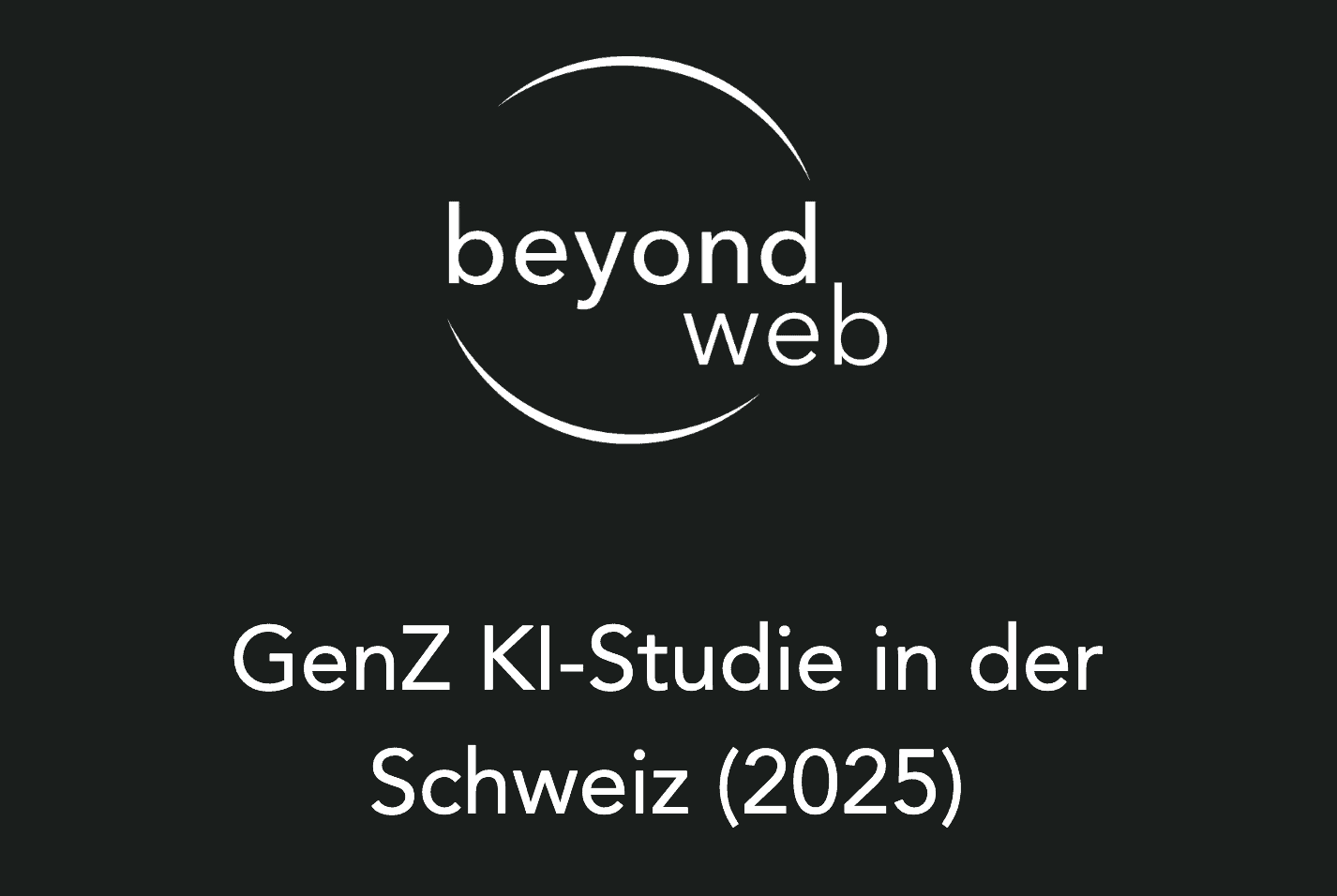 Logo mit dem Text „beyond web“ über dem Titel „GenZ KI-Studie in der Schweiz (2025)“ auf dunklem Hintergrund, der den Innovationsgeist der GenZ KI-Studie hervorhebt.